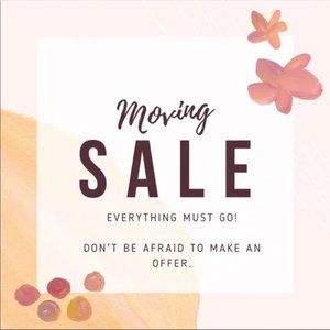 Moving Sale! Everything Must Go!